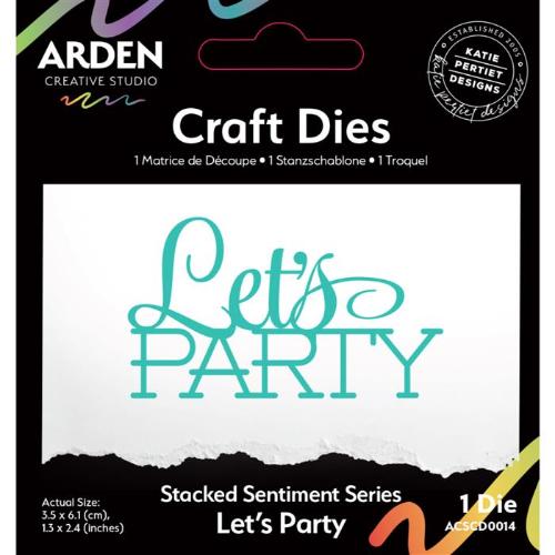 Arden Creative Studio Sentiment Series Stacked Let's Party-Craft Die