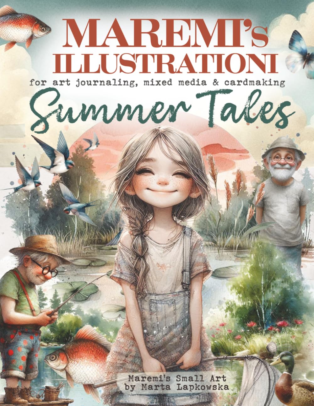 Maremi's Small Art - MAREMI'S SMALL ART BOOK BY MARTA LAPKOWSKA - Summer Tales