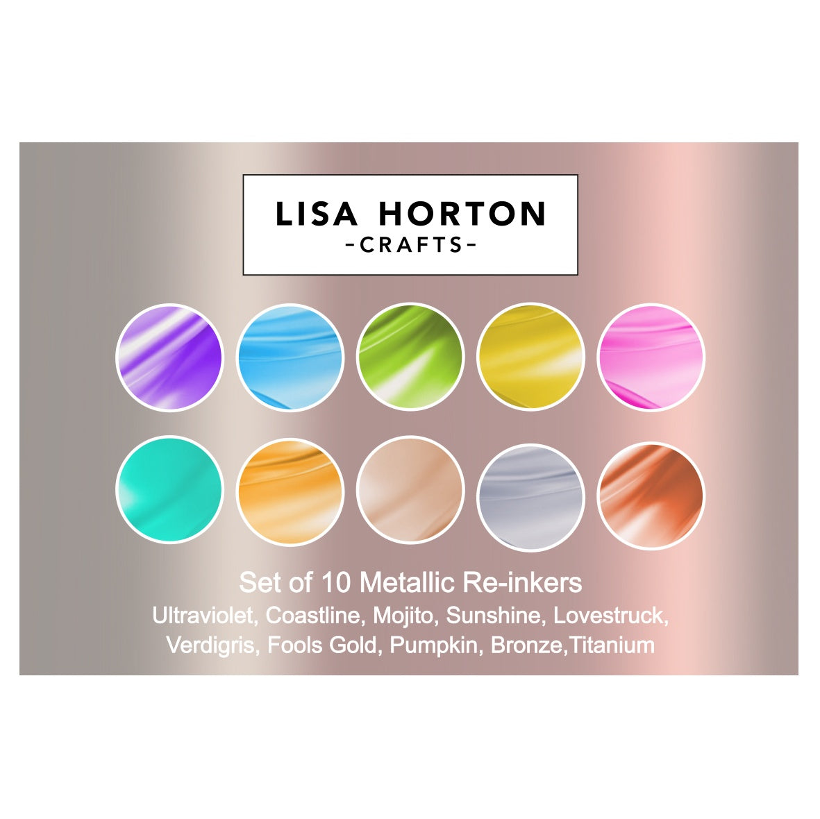 Lisa Horton Crafts Cloud 9 Metallic Reinkers 10/Pkg Release 1