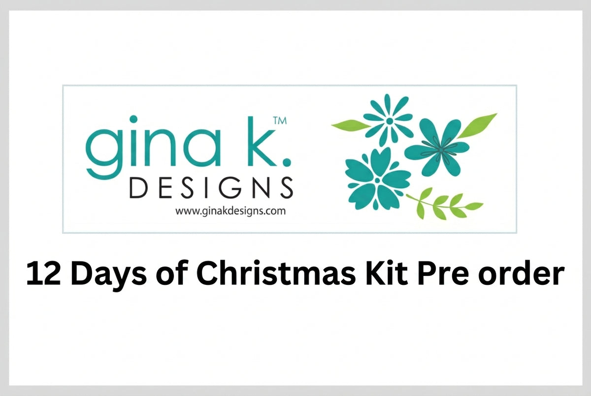 Gina K Design 12 days of Christmas Deposit