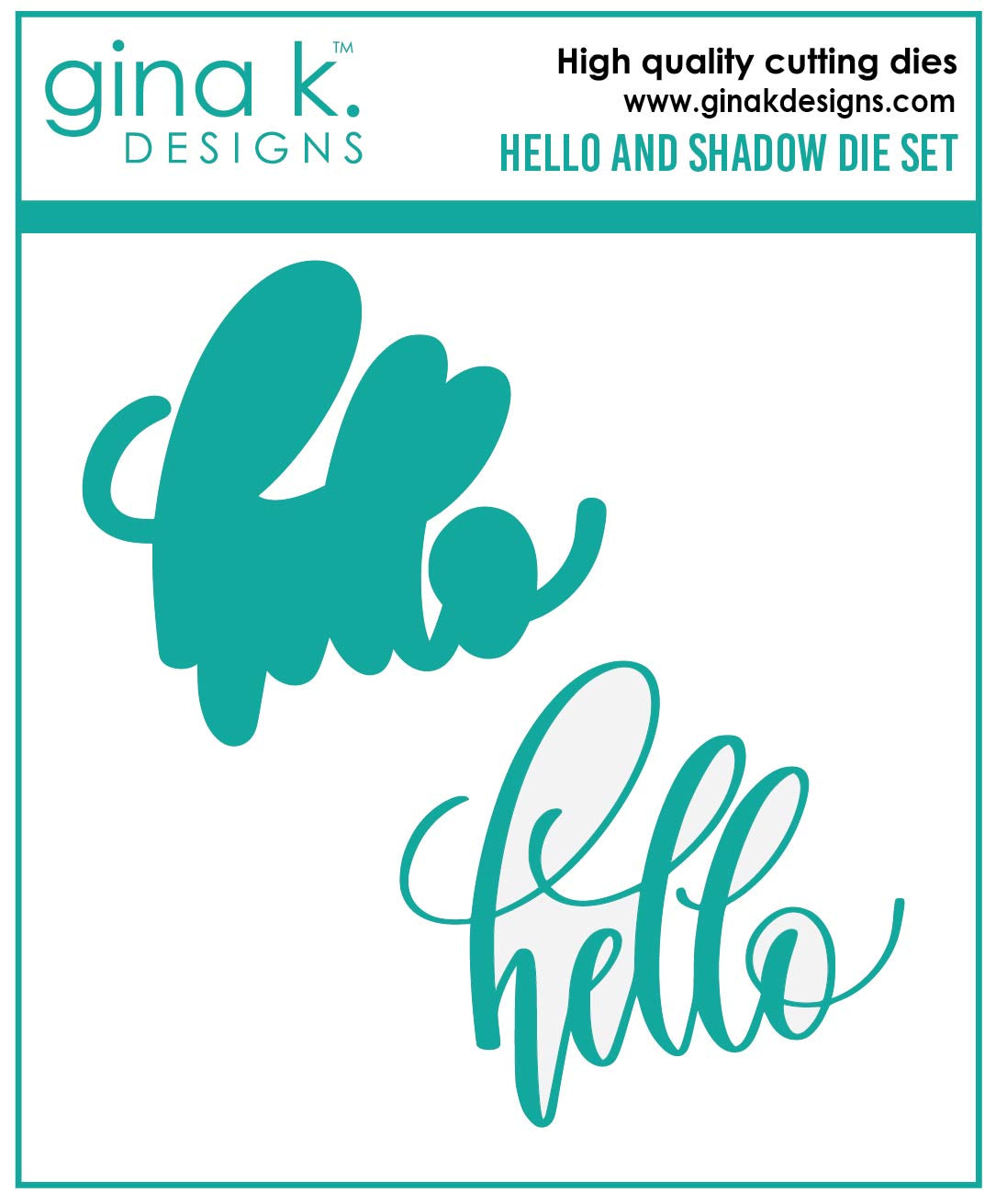 Gina K Designs DIE- Hello and Shadow