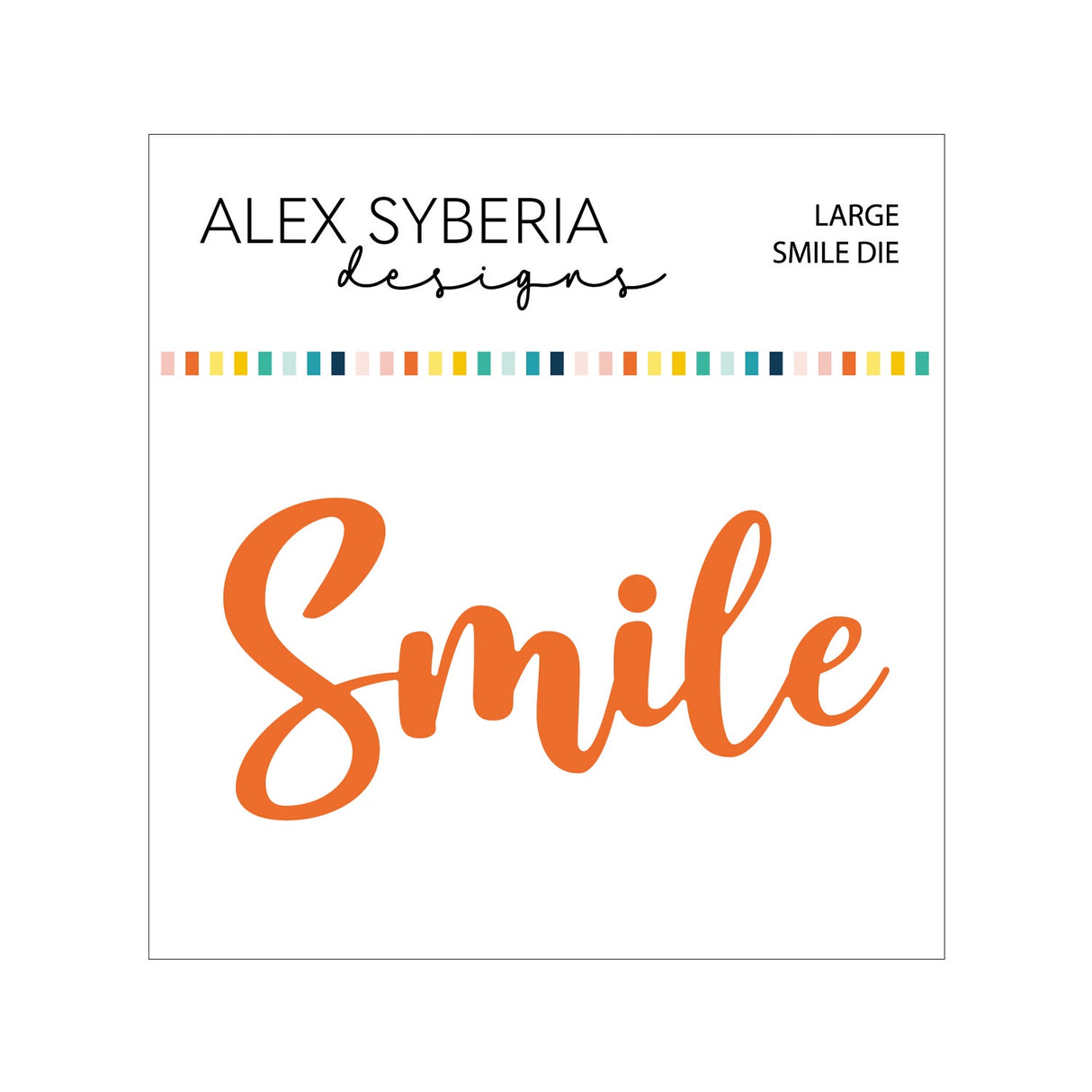 Alex Syberia Designs Large Smile Die