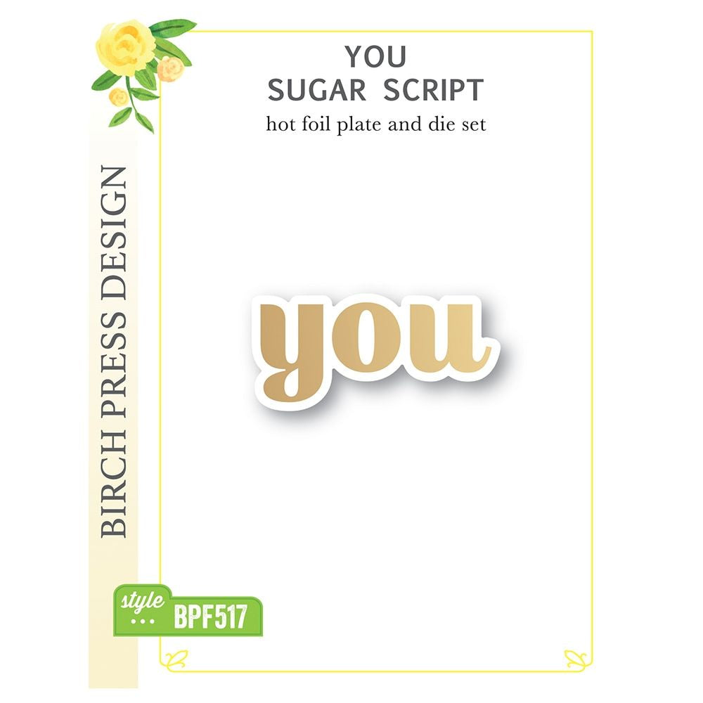 Birch Press Design You Sugar Script Hot Foil Plate and Die Set and Die bpf517