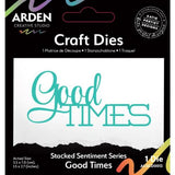Arden Creative Studio Sentiment Series Stacked Good Times-Craft Die