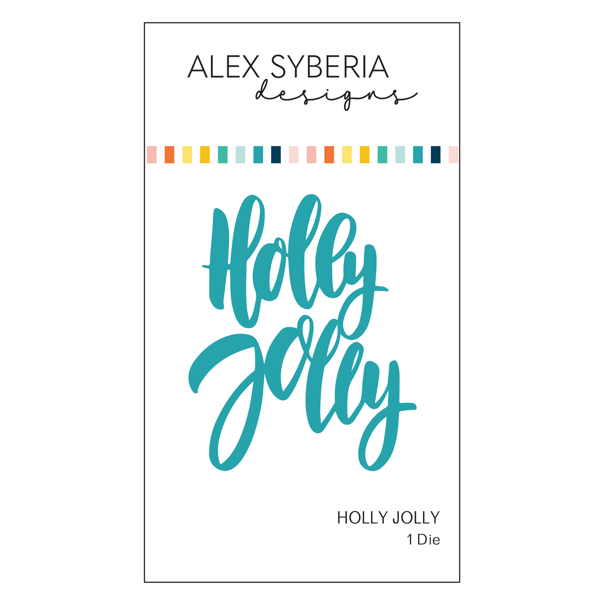 Alex Syberia Designs Holly Jolly Die
