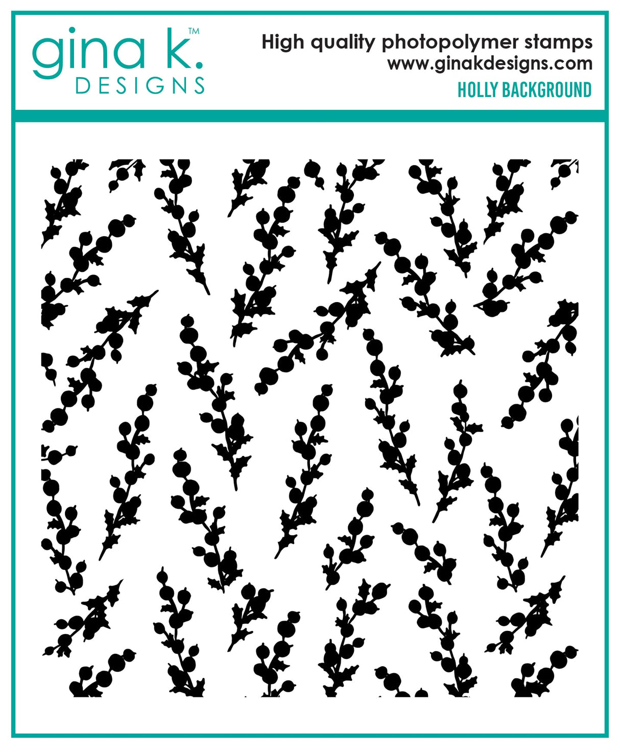 Gina K Designs STAMPS- Holly Background