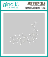 Gina K Designs STENCIL- Let Your Light Shine