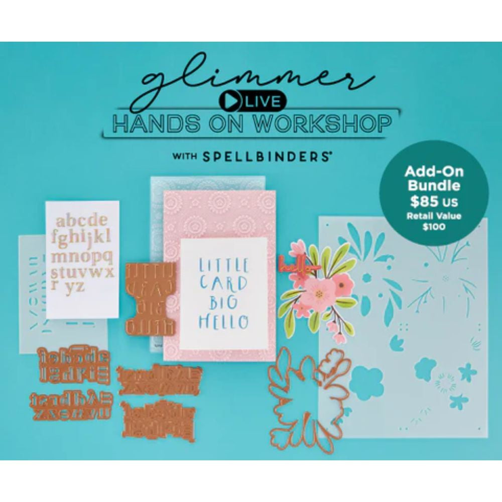 Spellbinders GLIMMER LIVE HANDS-ON WORKSHOP ON- ADD ON BUNDLE ONLINE EVENT