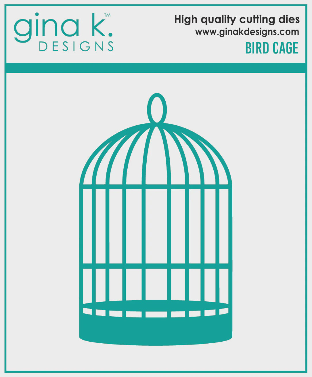 Gina K Designs DIE- Bird Cage