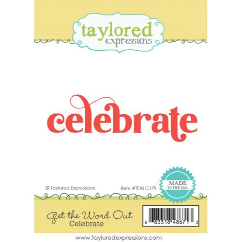 Taylored Expressions GET THE WORD OUT - CELEBRATE Stamp and Dies Combo